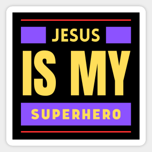 Jesus Is My Superhero | Christian Saying Magnet